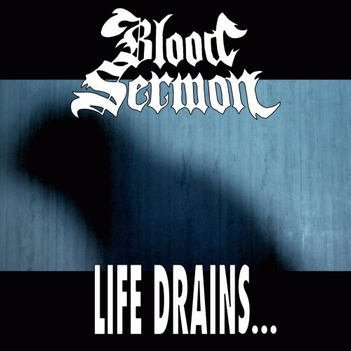 Blood Sermon : Life Drains ...